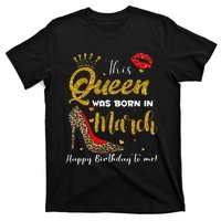 This Queen Was Born In March Happy Birthday T-Shirt