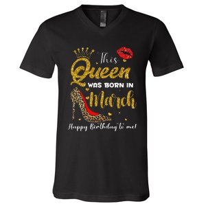 This Queen Was Born In March Happy Birthday V-Neck T-Shirt