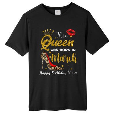 This Queen Was Born In March Happy Birthday Tall Fusion ChromaSoft Performance T-Shirt