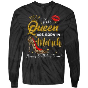 This Queen Was Born In March Happy Birthday Tie-Dye Long Sleeve Shirt