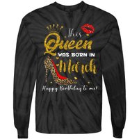 This Queen Was Born In March Happy Birthday Tie-Dye Long Sleeve Shirt