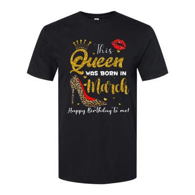 This Queen Was Born In March Happy Birthday Softstyle® CVC T-Shirt