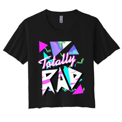 Totally Rad 1980s Vintage Eighties Costume Party Funny 80S Women's Crop Top Tee