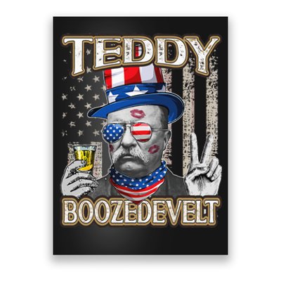 Theodore Roosevelt 4th July Teddy Boozedevelt American Flag Poster