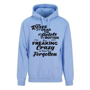 The Roses Are Dead The Violets Are Rotten Im Freaking Crazy Or Have You Forget Unisex Surf Hoodie