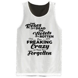 The Roses Are Dead The Violets Are Rotten Im Freaking Crazy Or Have You Forget Mesh Reversible Basketball Jersey Tank