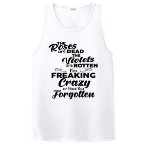 The Roses Are Dead The Violets Are Rotten Im Freaking Crazy Or Have You Forget PosiCharge Competitor Tank