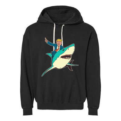 Trump Rides A Shark Trump Shark Garment-Dyed Fleece Hoodie