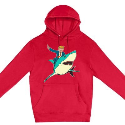 Trump Rides A Shark Trump Shark Premium Pullover Hoodie