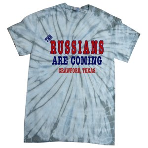 The Russians Are Coming Crawford Texas Tie-Dye T-Shirt