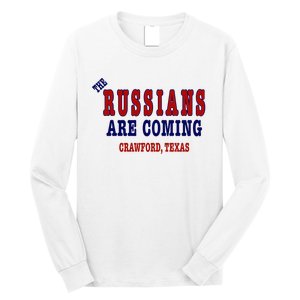 The Russians Are Coming Crawford Texas Long Sleeve Shirt