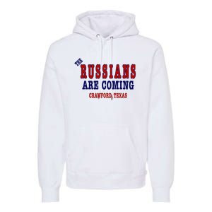 The Russians Are Coming Crawford Texas Premium Hoodie