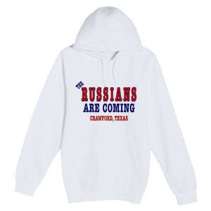 The Russians Are Coming Crawford Texas Premium Pullover Hoodie