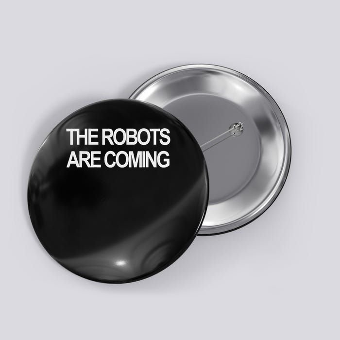 The Robots Are Coming Button