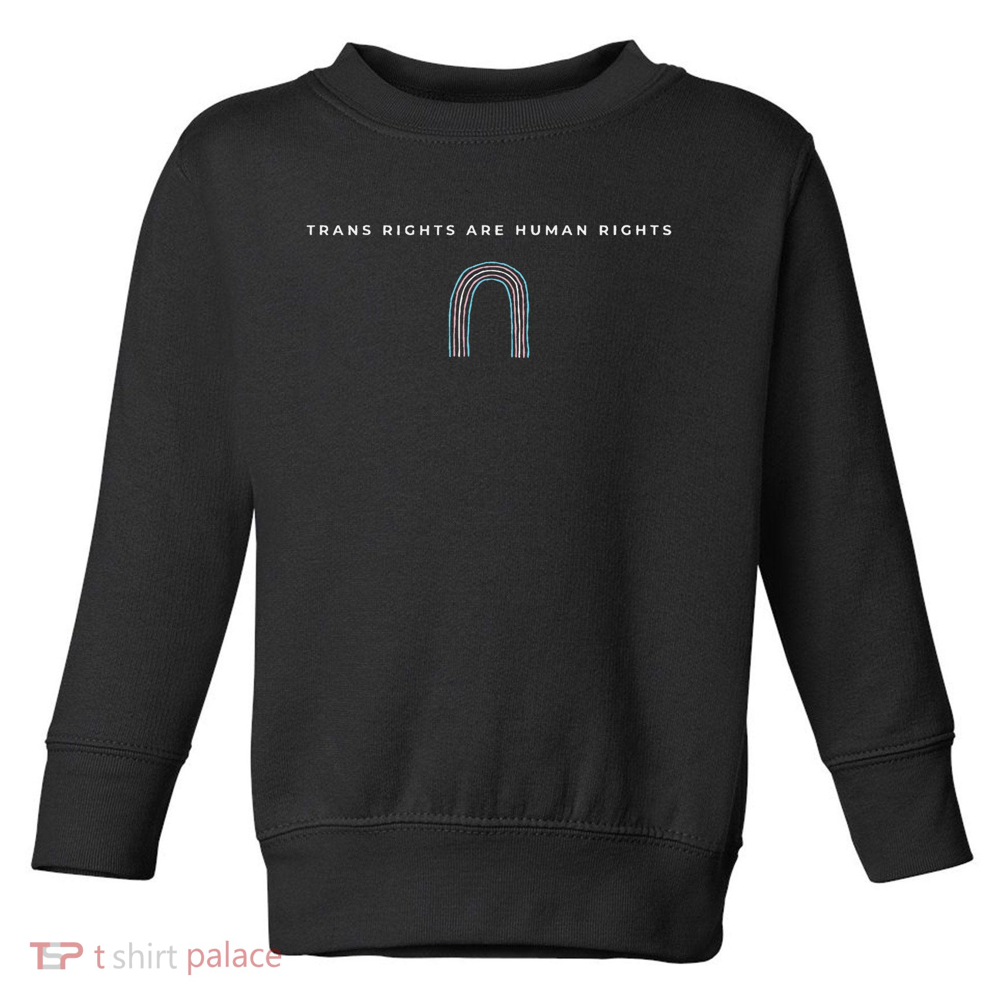 Trans Rights Are Human Rights Subtle Pride Flag Transgender Toddler Sweatshirt