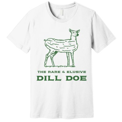 The Rare And Elusive Dill Doe Premium T-Shirt