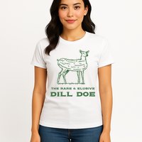 The Rare And Elusive Dill Doe Womens T-Shirt