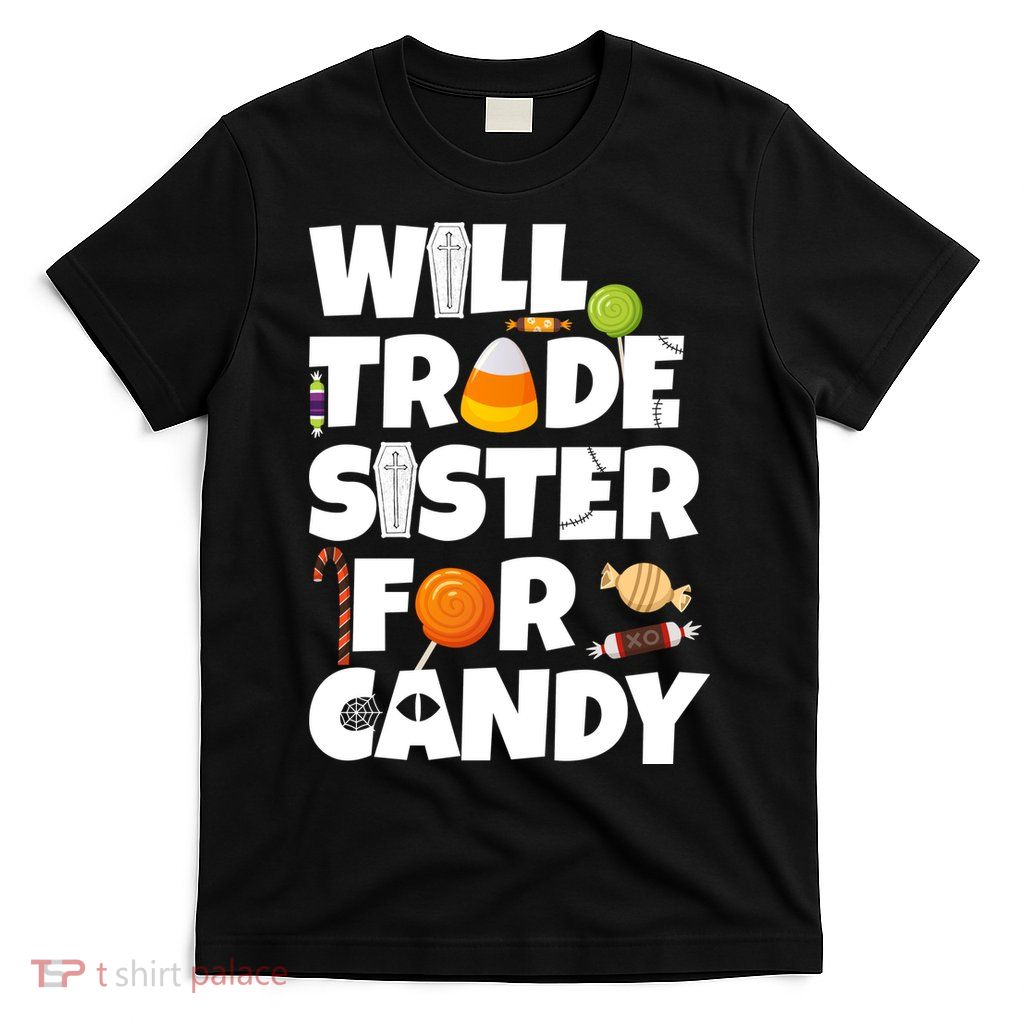 Trade My Sister For Candy T-Shirt