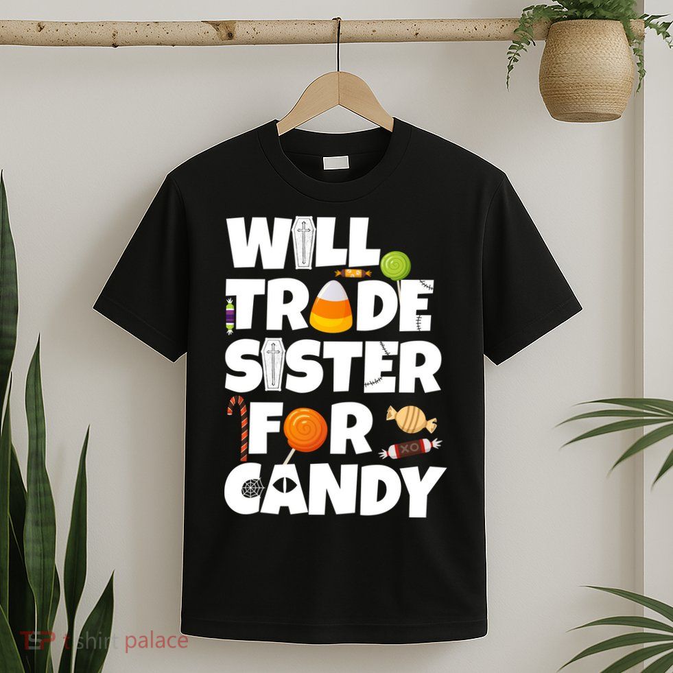 Trade My Sister For Candy T-Shirt