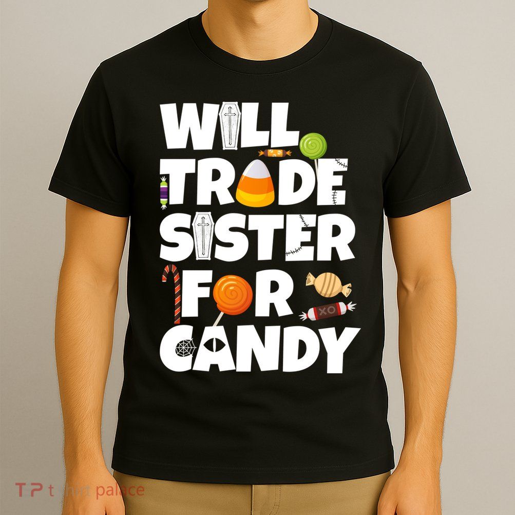 Trade My Sister For Candy T-Shirt