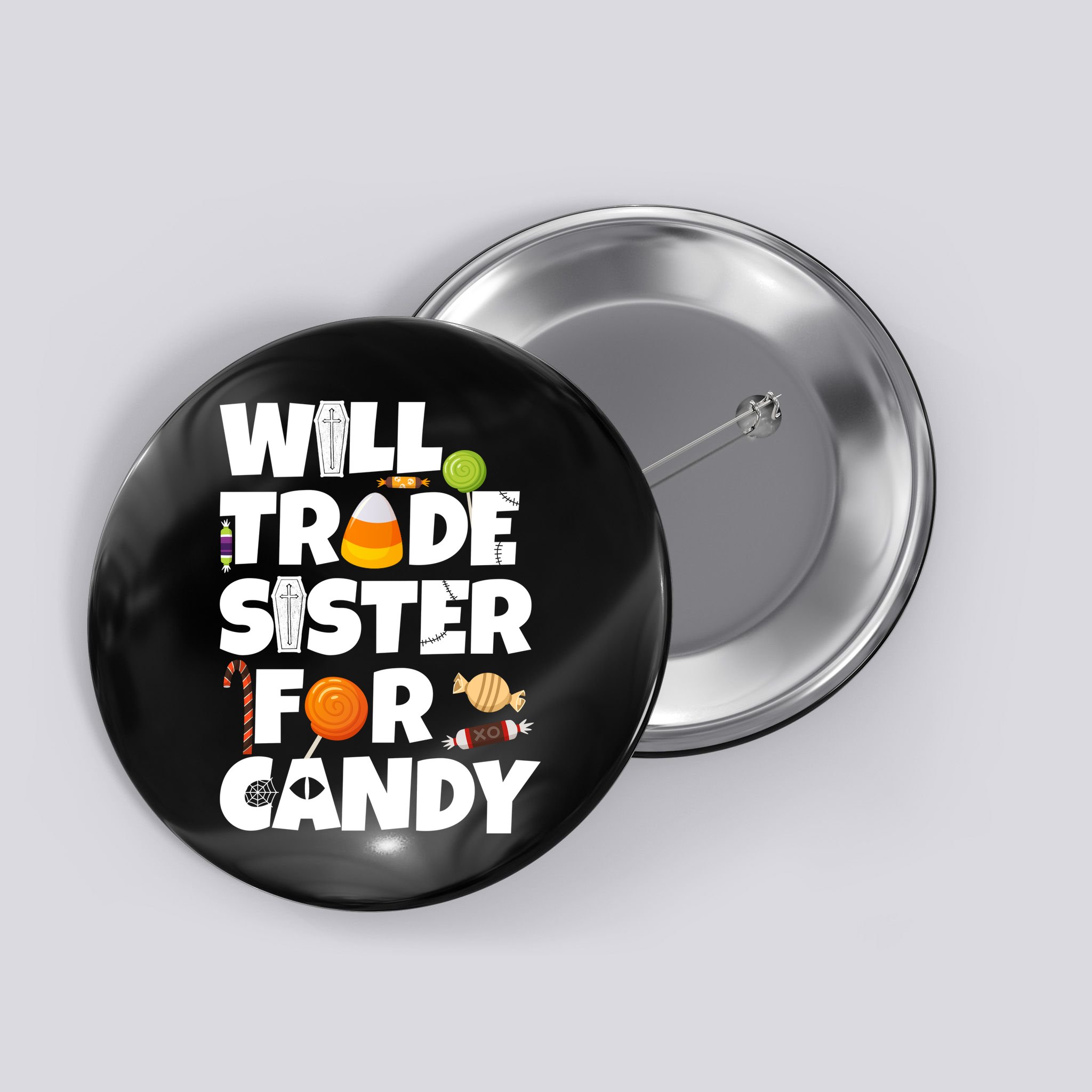 Trade My Sister For Candy Button