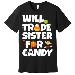 Trade My Sister For Candy Premium T-Shirt