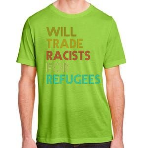 Trade Racists For Refugees Funny Political Adult ChromaSoft Performance T-Shirt