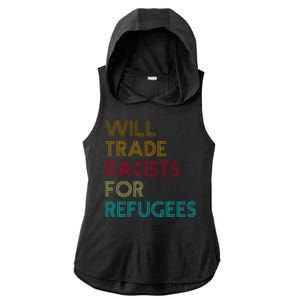 Trade Racists For Refugees Funny Political Ladies PosiCharge Tri-Blend Wicking Draft Hoodie Tank