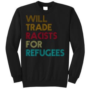 Trade Racists For Refugees Funny Political Sweatshirt