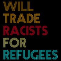 Trade Racists For Refugees Funny Political Backpack