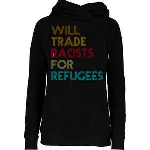 Trade Racists For Refugees Funny Political Womens Funnel Neck Pullover Hood