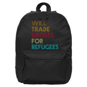 Trade Racists For Refugees Funny Political 16 in Basic Backpack