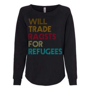 Trade Racists For Refugees Funny Political Womens California Wash Sweatshirt