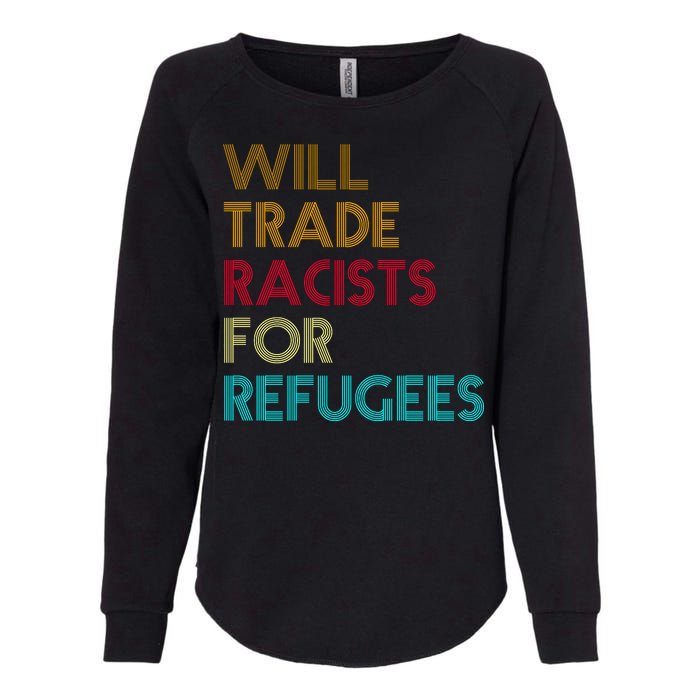 Trade Racists For Refugees Funny Political Womens California Wash Sweatshirt