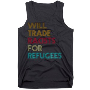 Trade Racists For Refugees Funny Political Tank Top