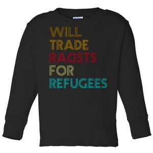 Trade Racists For Refugees Funny Political Toddler Long Sleeve Shirt