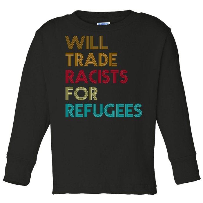 Trade Racists For Refugees Funny Political Toddler Long Sleeve Shirt