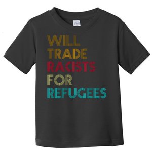 Trade Racists For Refugees Funny Political Toddler T-Shirt