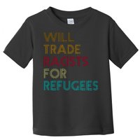 Trade Racists For Refugees Funny Political Toddler T-Shirt