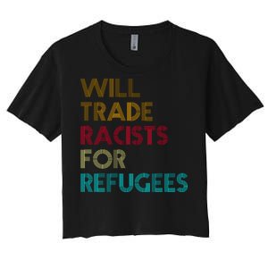 Trade Racists For Refugees Funny Political Women's Crop Top Tee