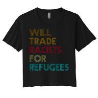 Trade Racists For Refugees Funny Political Women's Crop Top Tee