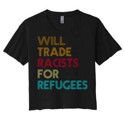 Trade Racists For Refugees Funny Political Women's Crop Top Tee