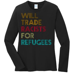 Trade Racists For Refugees Funny Political Ladies Long Sleeve Shirt