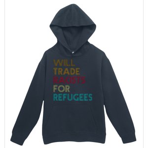 Trade Racists For Refugees Funny Political Urban Pullover Hoodie