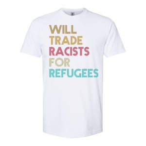 Trade Racists For Refugees Funny Political Softstyle CVC T-Shirt