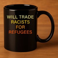 Trade Racists For Refugees Simple Logo 11oz C Handle Ceramic Mug