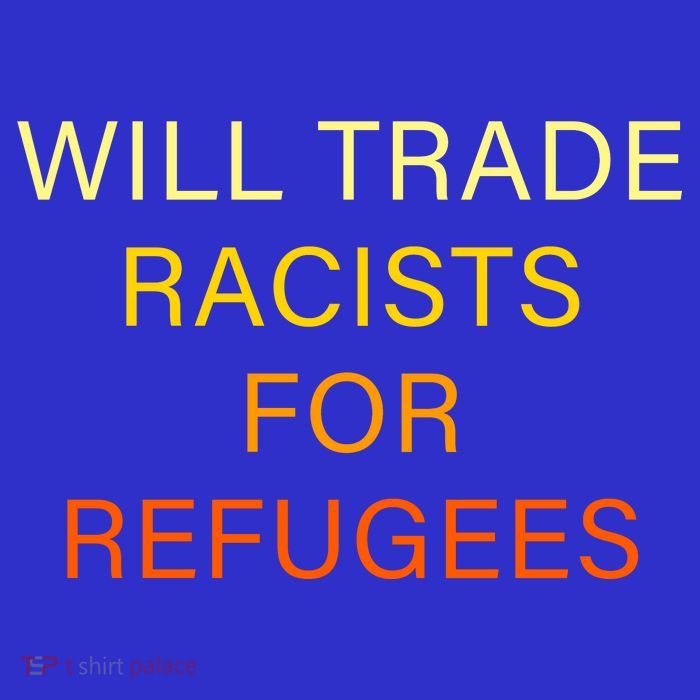 Trade Racists For Refugees Simple Logo T-Shirt
