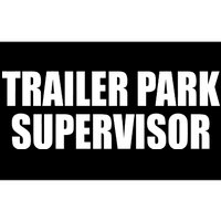 Trailer Park Supervisor Bumper Sticker