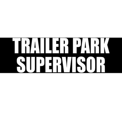 Trailer Park Supervisor Bumper Sticker