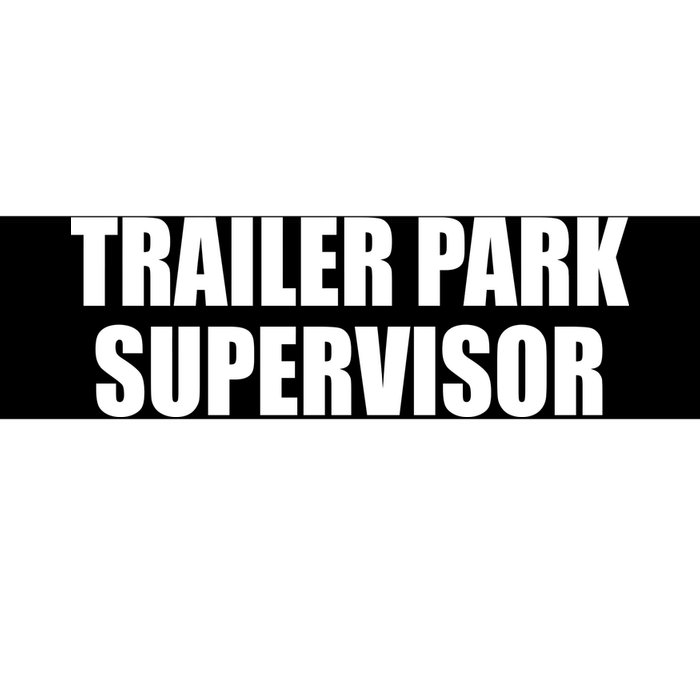 Trailer Park Supervisor Bumper Sticker